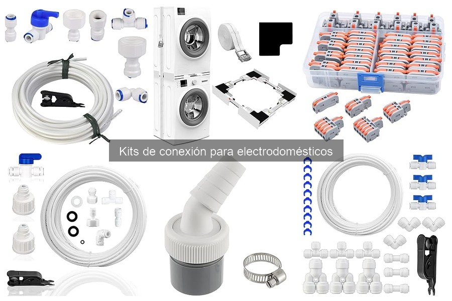 Cómo elegir el kit de conexión perfecto para electrodomésticos
