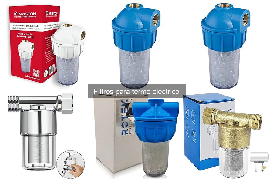 Cómo Instalar Filtros para Termo Eléctrico de Manera Eficaz