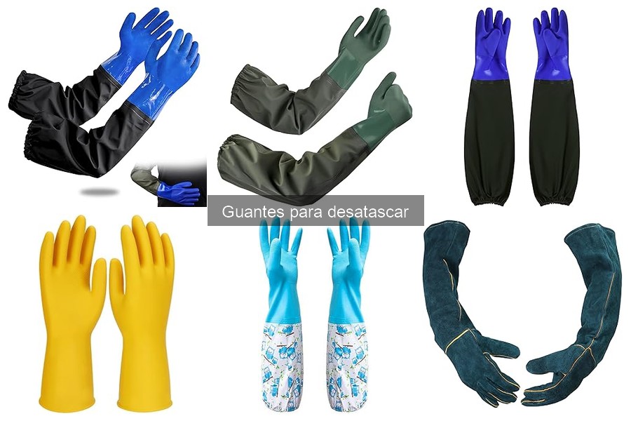 Guía para elegir guantes para desatascar con seguridad