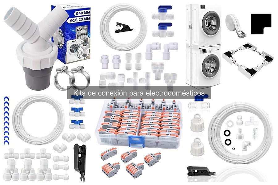 Mantenimiento de Kits de Conexión para Electrodomésticos