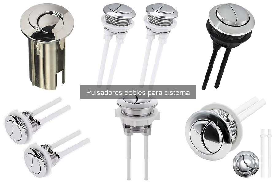 Mantenimiento y limpieza de pulsadores dobles para cisterna