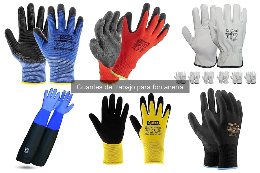 Tipos de Guantes de Trabajo para Fontanería: Guía Completa