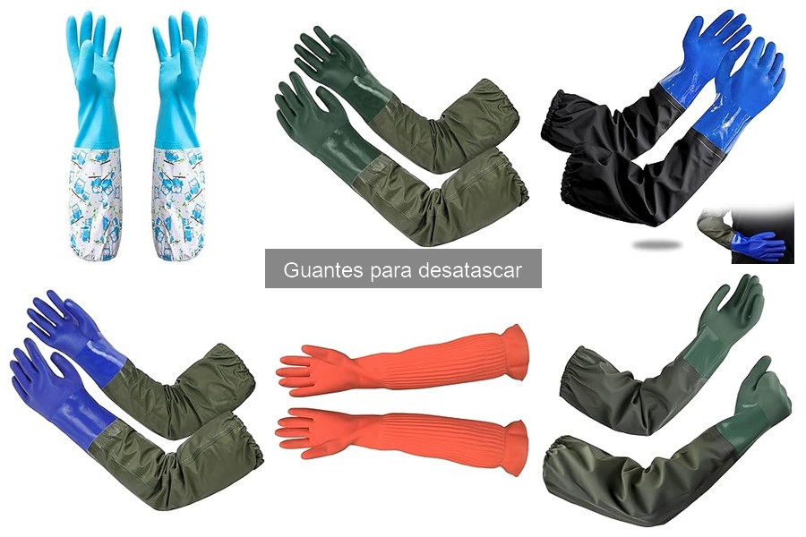 Ventajas de Usar Guantes para Desatascar en el Hogar